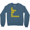 it was all a dream Crewneck Sweatshirt