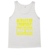 always be yourself t shirt Tank Top