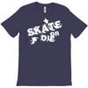 skate or die T-Shirt