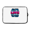 all you need is love is all you need Laptop sleeve