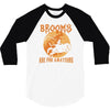 brooms are for amateurs 2 3/4 Sleeve Shirt