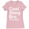 cool story bro, tell it again Ladies Fitted T-Shirt
