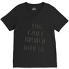 you can't brunch with us girls V-Neck Tee