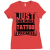 Just One More Tattoo I Promise Ladies Fitted T-Shirt