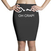 oh crap funny Pencil Skirts