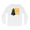 Coolest Dad Ever Next to Darth Vader of Course Long Sleeve Shirts