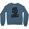 Work Hard, Stay Humble Crewneck Sweatshirt