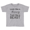 look like a beauty Toddler T-shirt
