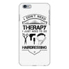 I Don't Need Therapy Just to Go Hairdressing iPhone 6/6s Plus Case
