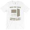 try restart T-Shirt