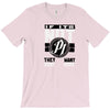 they don't want none T-Shirt