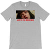 Life Is Boring T-Shirt