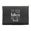 I'm Your Father's Day Gift Mom Says You're Welcome Accessory Pouches
