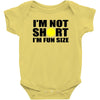 i'm not short, i'm fun size Baby Onesie