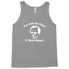 you got no fans Tank Top