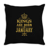 kings are born in january Throw Pillow