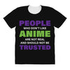 people who don't like anime are not real and should not be trusted All Over Women's T-shirt