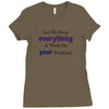 drop everything Ladies Fitted T-Shirt