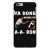 ya done messed up. iPhone 6 Plus/6S Plus Case