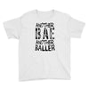 another bae another baller girls Youth Tee