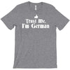 trust me, i'm german T-Shirt