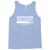 sarcasm now loading mens Tank Top