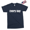 every day Exclusive T-shirt
