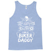 You Cant Scare Me I am Biker Daddy Tank Top