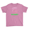 donut worry Youth Tee