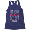 I'm Your Mother's Day Gift Dad Says You're Welcome Racerback Tank