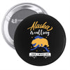 alaska is calling and i must go Pin-back button