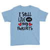 I Still Live With My Parents Youth Tee