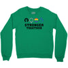Stronger Together Crewneck Sweatshirt