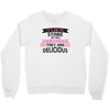 it' ok to stare at my cupcakes they are delicious Crewneck Sweatshirt