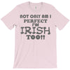 not only am i perfect T-Shirt