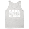 PAPA The Man The Myth The Legend T-Shirt T-Shirt Tank Top