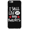 I Still Live With My Parents iPhone 6/6s Case