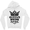 Queens Are Born In April Zipper Hoodie