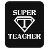 Super Teacher Mousepad