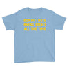 boy do i hate being right all the time Youth Tee