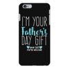 I'm Your Father's Day Gift Mom Says You're Welcome Boy iPhone 6 Plus/6s Plus Case