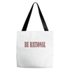 be rational Tote Bags