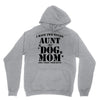 i have two titles aunt and dogmom an i rock them both Unisex Hoodie