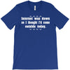 internet was down so i thought i'd come out side today T-Shirt