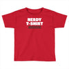 nerdy shirt Toddler T-shirt