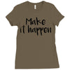 make it happen Ladies Fitted T-Shirt