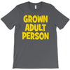 grown adult person T-Shirt