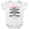not everyone looks this good at sixty three Baby Bodysuit