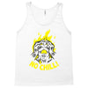 no chill! Tank Top