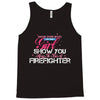 Move Over Boys Let This Girl Show You How To Be A Firefighter Tank Top